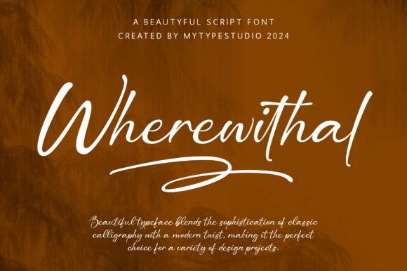 Wherewithal: A Script Font for Campaigns That Speak with Elegance